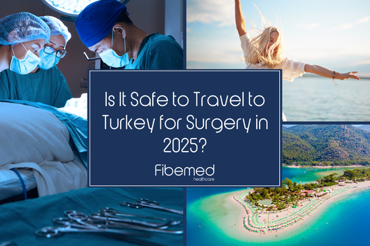Is It Safe to Travel to Turkey for Surgery in 2025? Here’s What You Need to Know