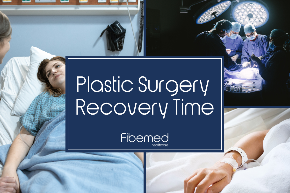 Plastic Surgery Recovery Time Fibemed Healthcare