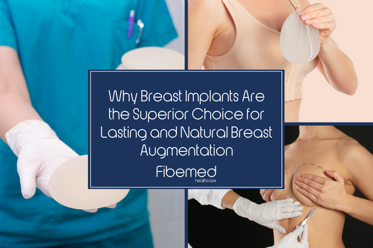Why Breast Implants Are the Superior Choice for Lasting and Natural Breast Augmentation